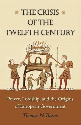 Thomas N. Bisson - Crisis of the Twelfth Century, Häftad