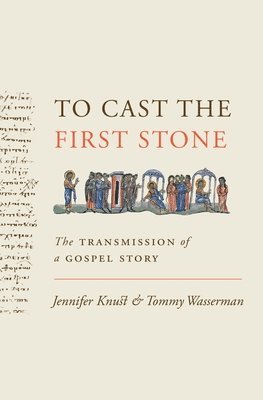 Jennifer Knust, Tommy Wasserman - To Cast the First Stone, Inbunden