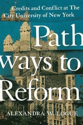 Alexandra W. Logue - Pathways to Reform, Inbunden