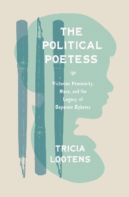 Tricia Lootens - Political Poetess, Inbunden
