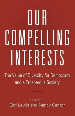 Earl Lewis, Nancy Cantor - Our Compelling Interests, Inbunden