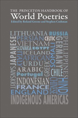 Roland Greene, Stephen Cushman - Princeton Handbook of World Poetries, Häftad
