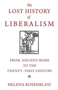 bokomslag The Lost History of Liberalism