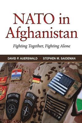 David P. Auerswald, Stephen M. Saideman - NATO in Afghanistan, Häftad