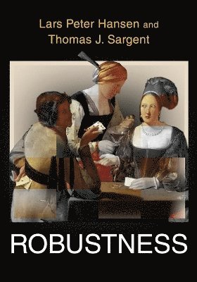 Lars Peter Hansen, Thomas J. Sargent - Robustness, Häftad