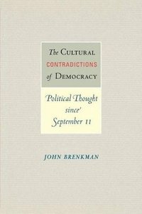 bokomslag The Cultural Contradictions of Democracy