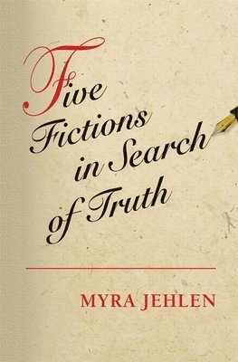 Myra Jehlen - Five Fictions in Search of Truth, Häftad
