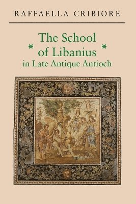 The School of Libanius in Late Antique Antioch 1