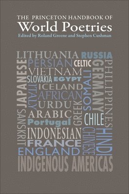 Roland Greene, Stephen Cushman - Princeton Handbook of World Poetries, Inbunden