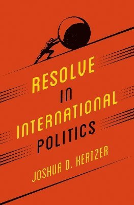 Joshua D. Kertzer - Resolve in International Politics, Inbunden