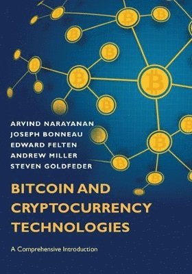 Arvind Narayanan, Joseph Bonneau, Edward Felten, Andrew Miller, Steven Goldfeder - Bitcoin and Cryptocurrency Technologies, Inbunden