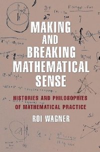 bokomslag Making and Breaking Mathematical Sense