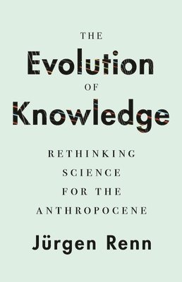 Jürgen Renn, Jurgen Renn - Evolution of Knowledge, Inbunden