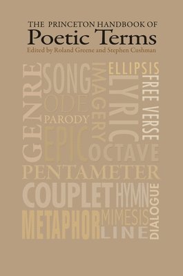 Roland Greene, Stephen Cushman - Princeton Handbook of Poetic Terms, Inbunden