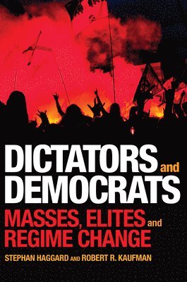 Stephan Haggard, Robert R. Kaufman - Dictators and Democrats, Häftad
