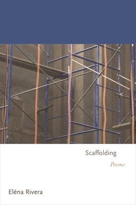 Eléna Rivera - Scaffolding, Inbunden