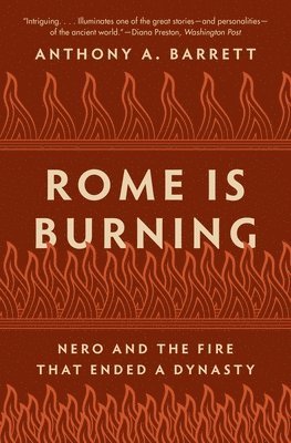 Anthony A. Barrett, Anthony a. Barrett - Rome Is Burning, Inbunden