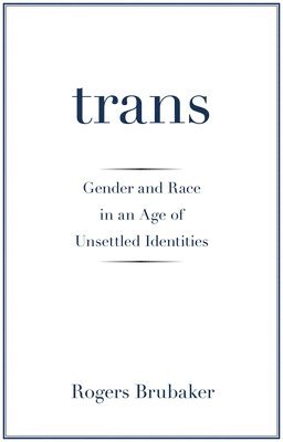 Rogers Brubaker - Trans, Inbunden