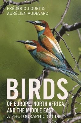 Frédéric Jiguet, Aurélien Audevard - Birds of Europe, North Africa, and the Middle East, Häftad