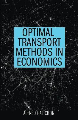 Alfred Galichon - Optimal Transport Methods in Economics, Inbunden
