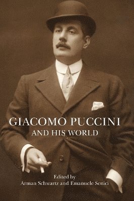 Arman Schwartz, Emanuele Senici - Giacomo Puccini and His World, Häftad