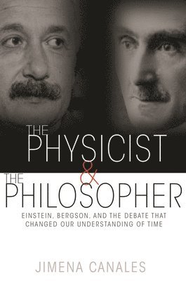 Jimena Canales - Physicist and the Philosopher, Häftad