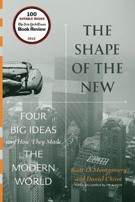 Scott L. Montgomery, Daniel Chirot - Shape of the New, Häftad
