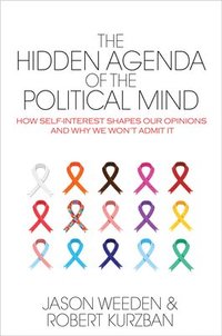 bokomslag The Hidden Agenda of the Political Mind