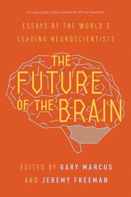 Gary Marcus, Jeremy Freeman - The Future of the Brain, Häftad