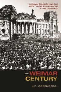 bokomslag The Weimar Century