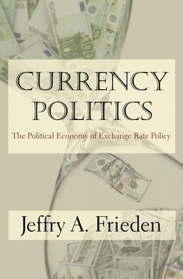 Jeffry A. Frieden - Currency Politics, Häftad