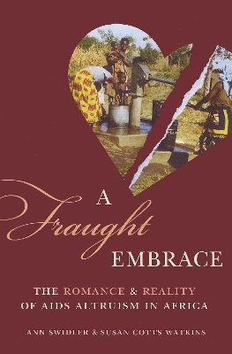 Ann Swidler, Susan Cotts Watkins - Fraught Embrace, Inbunden