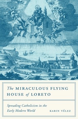 The Miraculous Flying House of Loreto 1