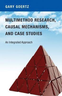 Multimethod Research, Causal Mechanisms, and Case Studies 1
