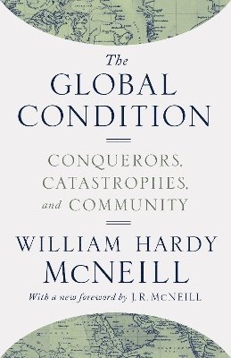 William Hardy McNeill - Global Condition, Häftad