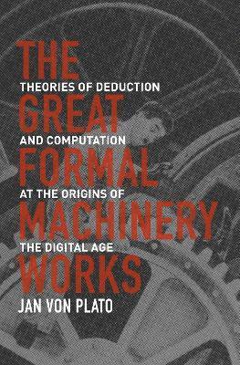 Jan von Plato, Jan Von Plato - Great Formal Machinery Works, Inbunden