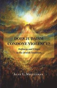 bokomslag Does Judaism Condone Violence?