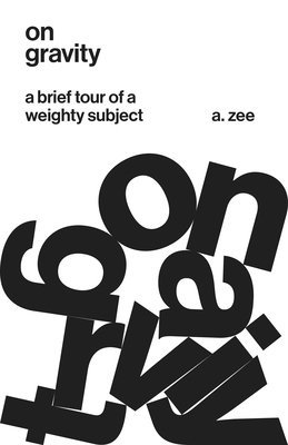 Anthony Zee - On Gravity, Inbunden