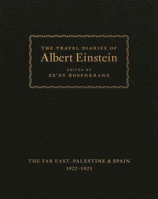 Albert Einstein, Ze’ev Rosenkranz, Professor Ze’ev Rosenkranz, Rosenkranz - Travel Diaries of Albert Einstein, Inbunden