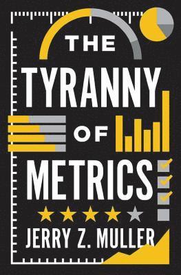 The Tyranny of Metrics 1