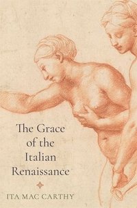 bokomslag The Grace of the Italian Renaissance