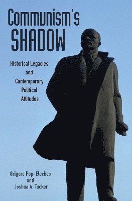 Grigore Pop-Eleches, Joshua Tucker - Communism's Shadow, Inbunden