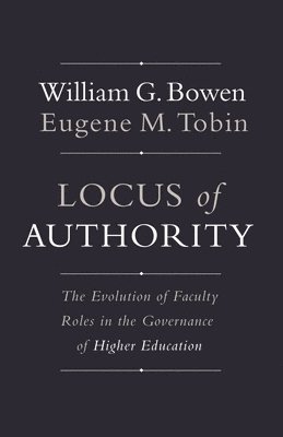 William G. Bowen, Eugene M. Tobin - Locus of Authority, Häftad