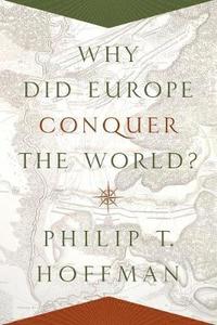 bokomslag Why Did Europe Conquer the World?