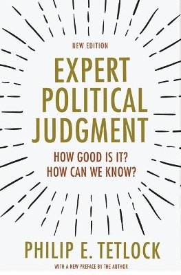 Philip E. Tetlock - Expert Political Judgment, Häftad