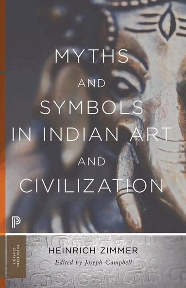 Heinrich Zimmer, Joseph Campbell - Myths and Symbols in Indian Art and Civilization, Häftad