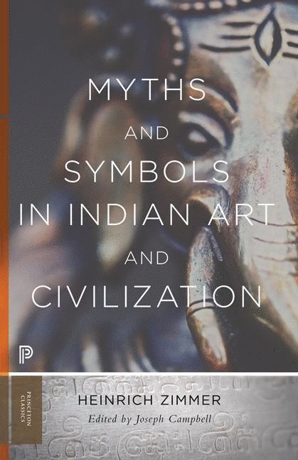 Heinrich Zimmer, Heinrich Robert Zimmer, Joseph Campbell - Myths and Symbols in Indian Art and Civilization, Häftad