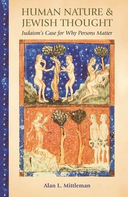 Alan L. Mittleman - Human Nature & Jewish Thought, Häftad