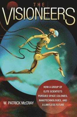 W. Patrick McCray - Visioneers, Häftad