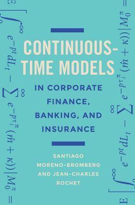 bokomslag Continuous-Time Models in Corporate Finance, Banking, and Insurance